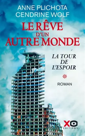Couverture du produit · Le Rêve d'un autre monde - tome 1 La tour de l'espoir (01)