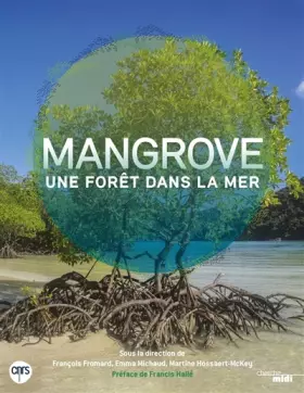 Couverture du produit · Mangrove, une forêt dans la mer