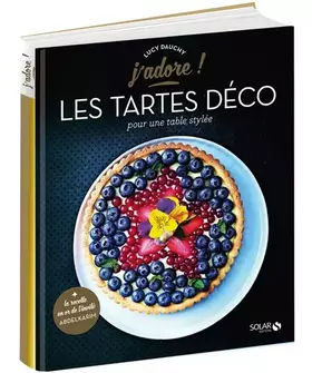Couverture du produit · Les tartes déco - j'adore: spirale, soleil, étoile, fleur...