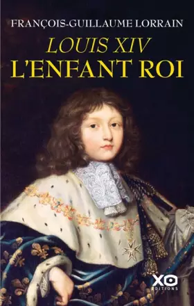 Couverture du produit · Louis XIV - L'enfant roi