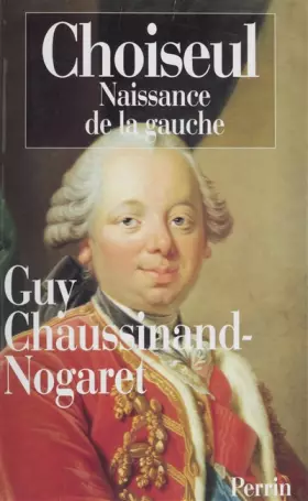 Couverture du produit · CHOISEUL (1719-1785). : Naissance de la gauche