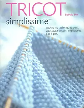 Couverture du produit · Tricot simplissime : Toutes les techniques dont vous avez besoin, expliquées pas à pas