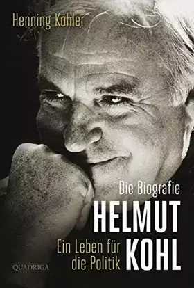 Couverture du produit · Helmut Kohl: Ein Leben für die Politik. Die Biografie
