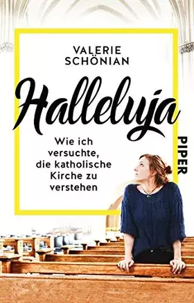 Couverture du produit · Halleluja: Wie ich versuchte, die katholische Kirche zu verstehen
