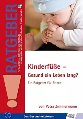 Couverture du produit · Kinderfüße - Gesund ein Leben lang?: Ein Ratgeber für Eltern (Ratgeber für Angehörige, Betroffene und Fachleute)