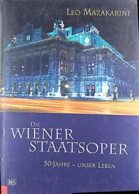 Couverture du produit · Die Wiener Staatsoper: Fünfzig Jahre - unser Leben