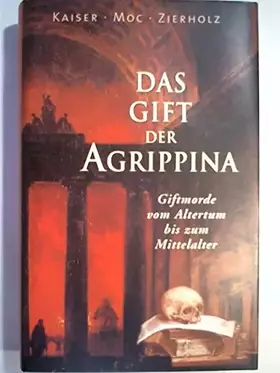 Couverture du produit · Das Gift der Agrippina - Giftmorde vom Altertum bis zum Mittelalter