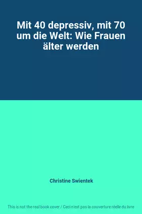 Couverture du produit · Mit 40 depressiv, mit 70 um die Welt: Wie Frauen älter werden