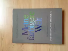 Couverture du produit · "Meine farbigere Welt" / Menschliche Arbeitslandschaften: Ein ganz unsachliches Sachbuch