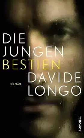 Couverture du produit · Die jungen Bestien: «Longo ist einer der fabelhaftesten Schriftsteller Italiens.» DIE WELT (Ein Piemont-Krimi, Band 2)
