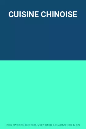 Couverture du produit · CUISINE CHINOISE