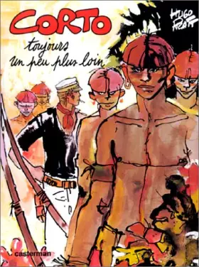 Couverture du produit · Corto MALTESE : Corto toujours un peu plus loin