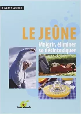 Couverture du produit · Le jeûne : Maigrir, éliminer, se désintoxiquer