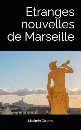 Couverture du produit · Etranges nouvelles de Marseille (Etrange, Horreur Et Fantastique) (French Edition)