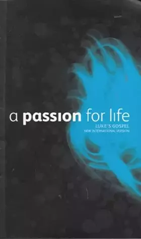 Couverture du produit · a passion for life: Luke's Gospel