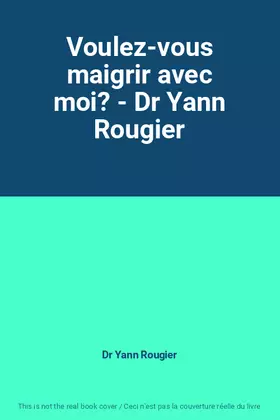 Couverture du produit · Voulez-vous maigrir avec moi? - Dr Yann Rougier
