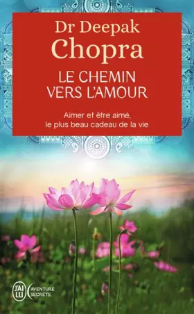 Couverture du produit · Le chemin vers l'amour - Aimer et être aimé, le plus beau cadeau de la vie