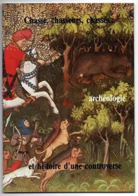 Couverture du produit · Chasse, chasseurs, chassés : Exposition, Maison de pays-Musée des Trois Vals-Lac de Paladru, Charavines, Isère, mai-novembre 19