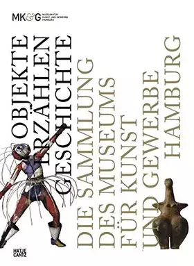 Couverture du produit · Objekte erzählen Geschichte: Die Sammlung des Museums für Kunst und Gewerbe Hamburg (Design)