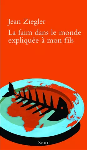 Couverture du produit · La Faim dans le monde expliquée à mon fils