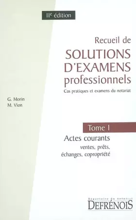 Couverture du produit · Recueil de solutions d'examens professionnels : Tome 1, Actes courants : ventes, prêts, échanges, copropriété