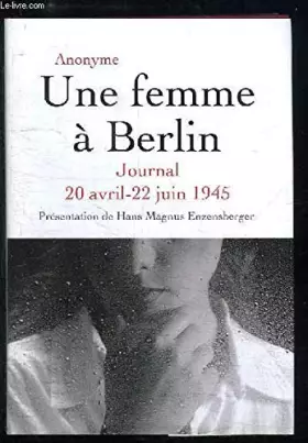 Couverture du produit · Une  femme  à Berlin  journal 20 avril-22 juin 1945