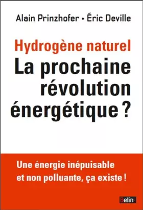 Couverture du produit · L'hydrogène naturel. La prochaine révolution énergétique ? - Une énergie inépuisable et non polluante