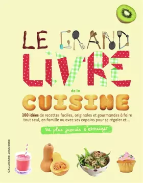 Couverture du produit · Le grand livre de la cuisine - Ne plus jamais s'ennuyer - de 9 à 12 ans