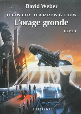 Couverture du produit · Honor Harrington: L'orage gronde, tome 1