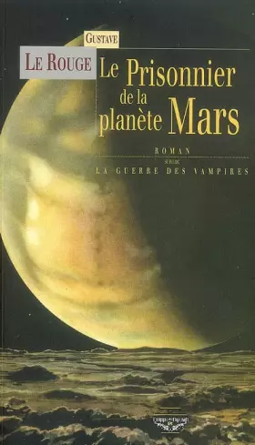 Couverture du produit · Le Prisonnier de la planète Mars & La Guerre des Vampires