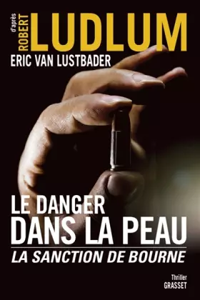 Couverture du produit · Le danger dans la peau: La sanction de Bourne