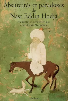 Couverture du produit · Absurdités et paradoxes de Nasr Eddin Hodja