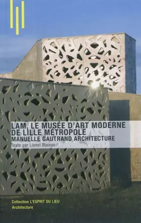 Couverture du produit · LAM, le musée d'art moderne de Lille Métropole - Manuelle Gautrand architecture