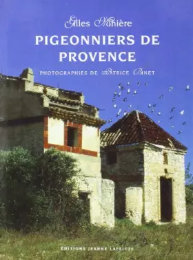 Couverture du produit · Pigeonniers de Provence: De l'art et de la manière du colombier