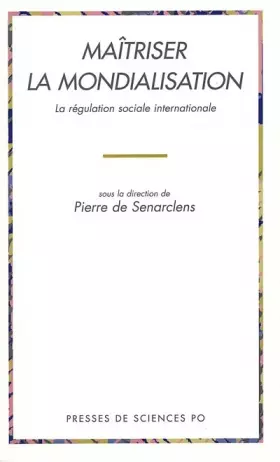 Couverture du produit · Maîtriser la mondialisation. La Régulation sociale internationale