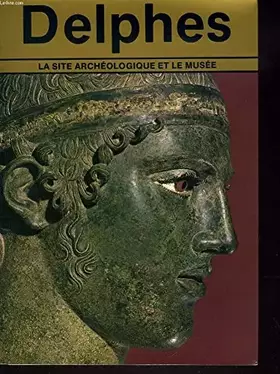Couverture du produit · DELPHES. LE SITE ARCHEOLOGIQUE ET LE MUSEE.