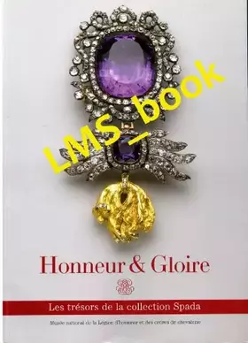 Couverture du produit · Honneur et Gloires. Les trésors de la collections Spada