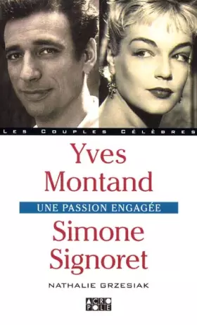 Couverture du produit · Simone Signoret, Yves Montand : l'amour et l'engagement