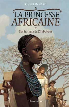 Couverture du produit · La Princesse africaine, Tome 1 : Sur la route de Zimbaboué