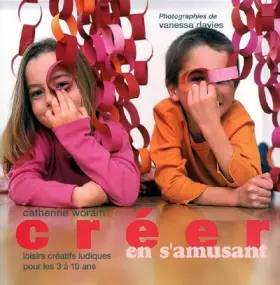 Couverture du produit · Créer en s'amusant : Loisirs créatifs ludiques pour enfants de 3 à 10 ans