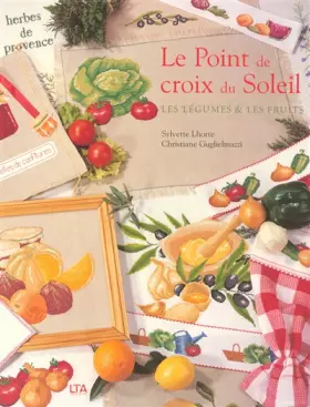Couverture du produit · Le Point de croix du soleil : Légumes et Fruits
