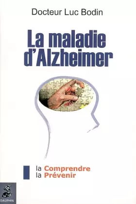 Couverture du produit · La maladie d'Alzheimer : La comprendre et La prévenir
