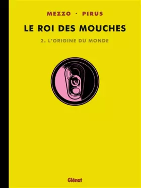 Couverture du produit · Le roi des mouches, Tome 2 : L'origine du monde