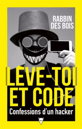 Couverture du produit · Lève-toi et code - Confessions d'un hacker