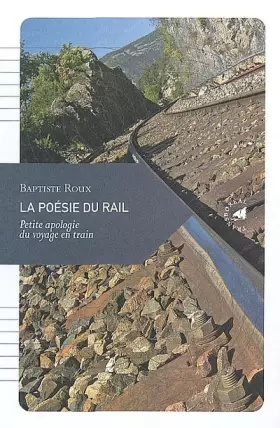 Couverture du produit · La Poésie du rail, Petite apologie du voyage en train