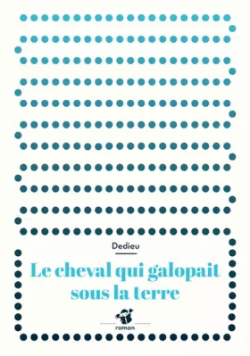 Couverture du produit · Le cheval qui galopait sous la terre