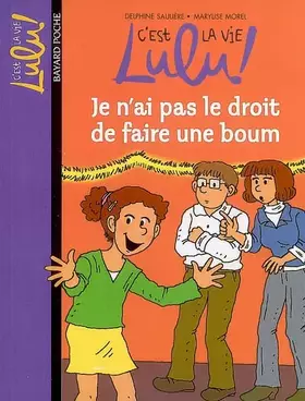 Couverture du produit · C'est la vie Lulu !, Tome 16 : Je n'ai pas le droit de faire une boum