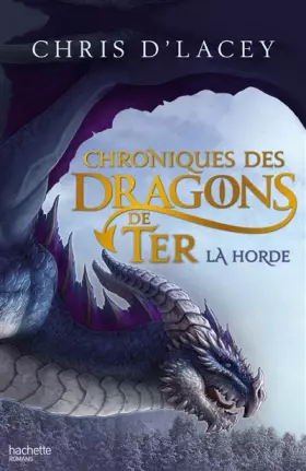 Couverture du produit · Chroniques des dragons de Ter - Livre I - La Horde