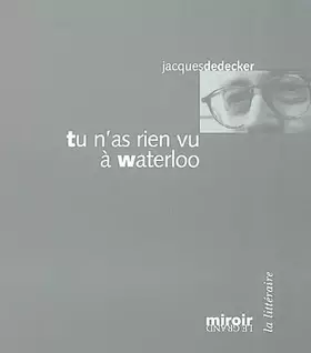 Couverture du produit · Tu n'as rien vu à Waterloo