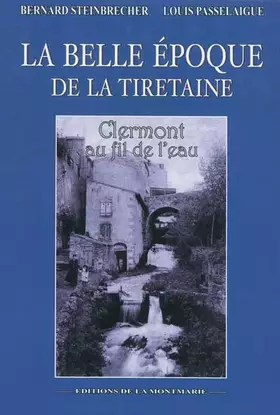 Couverture du produit · La Belle Epoque de la Tiretaine: Clermont au fil de l'eau